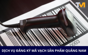 dịch vụ đăng ký mã vạch sản phẩm Quảng Nam