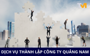 dịch vụ thành lập công ty Quảng Nam