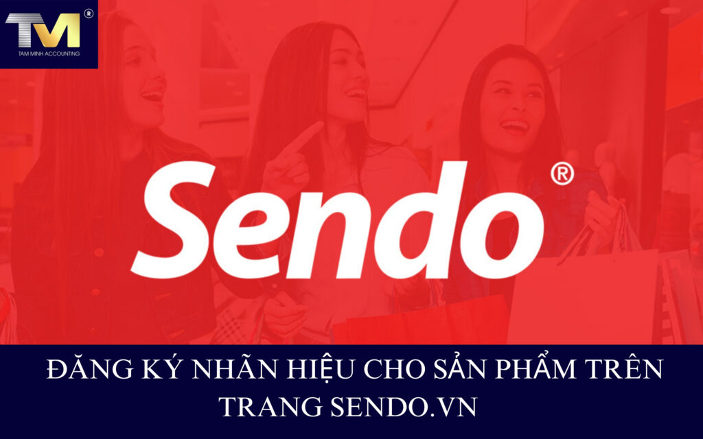 đăng ký nhãn hiệu cho sản phẩm trên trang Sendo.vn