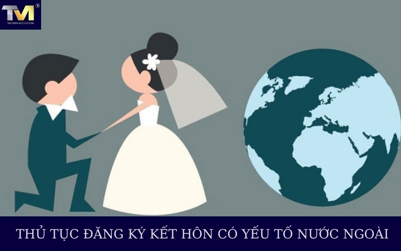 Đăng ký kết hôn có yếu tố nước ngoài