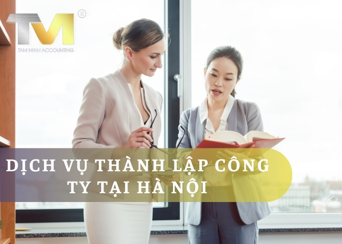 Dịch vụ thành lập công ty tại Hà Nội trọn gói, uy tín, giá rẻ