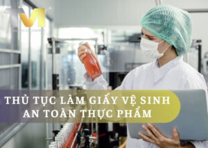 Điều quan trọng cần biết về thủ tục làm giấy vệ sinh an toàn thực phẩm