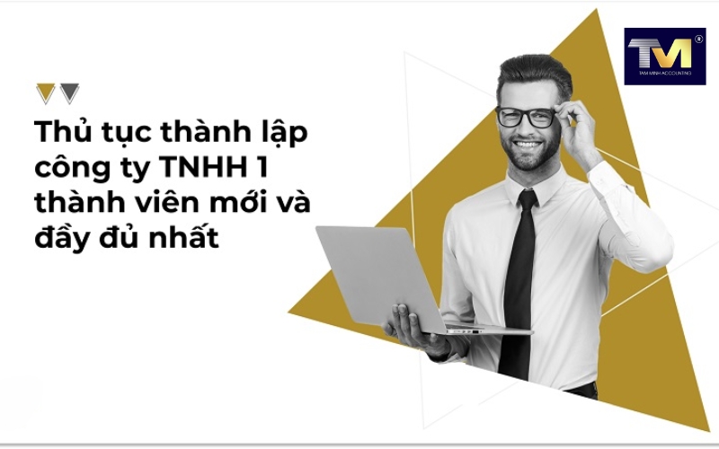 Thủ tục, hồ sơ thành lập công ty TNHH một thành viên mới nhất