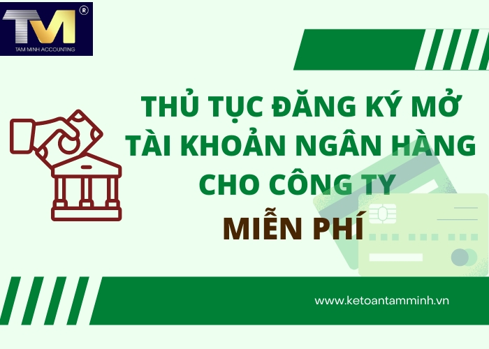 Thủ tục đăng ký mở tài khoản ngân hàng cho công ty