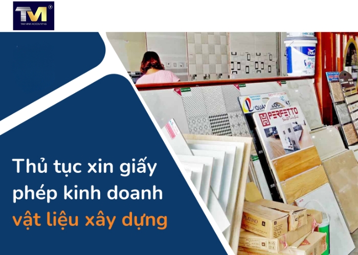 Cách thành lập công ty, cửa hàng kinh doanh vật liệu xây dựng (2)