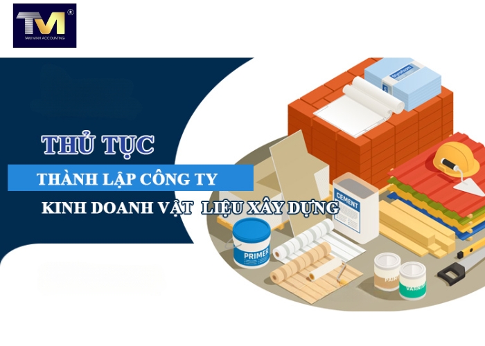 Cách thành lập công ty, cửa hàng kinh doanh vật liệu xây dựng (3)