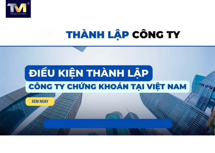 Điều kiện và thủ tục thành lập công ty kinh doanh chứng khoán (3)