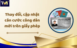Thay đổi, cập nhật căn cước công dân mới trên giấy phép