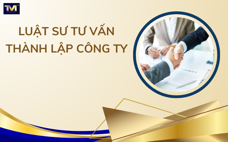 Luật sư tư vấn thành lập công ty