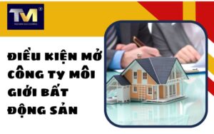 điều kiện mở công ty môi giới bất động sản