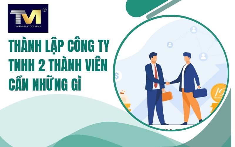 thành lập công ty tnhh 2 thành viên cần những gì