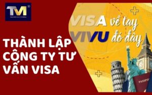 thành lập công ty tư vấn visa