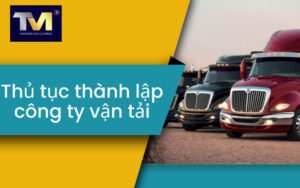thủ tục thành lập công ty vận tải