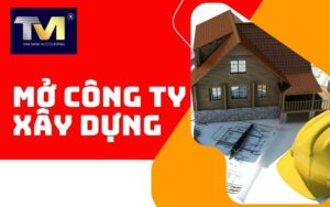 mở công ty xây dựng
