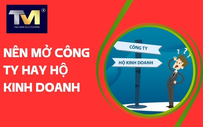 nên mở công ty hay hộ kinh doanh