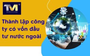 thành lập công ty có vốn đầu tư nước ngoài