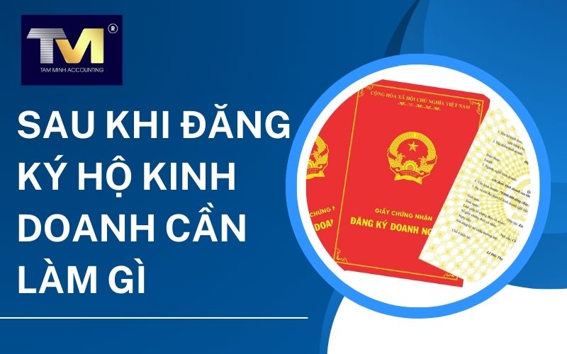 sau khi đăng ký hộ kinh doanh cần làm gì